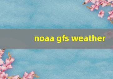 noaa gfs weather